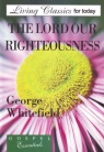 Lord Our Righteousness - Living Classics